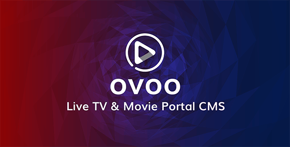 OVOO v3.0.3 - Live TV & Movie Portal CMS with Unlimited TV-Series - nulled